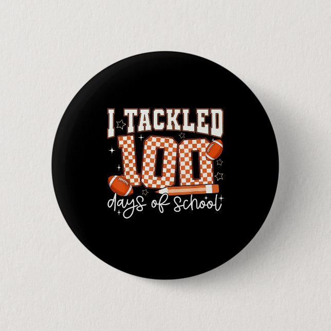 I Tackled 100 Days Of School Football Boy Girl Tea 6 Cm Round Badge (Front)