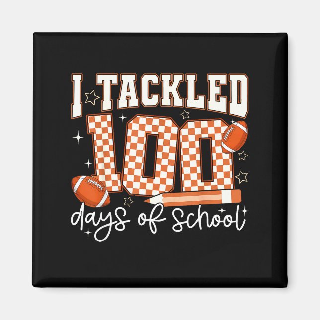 I Tackled 100 Days Of School Football Boy Girl Tea Magnet (Front)