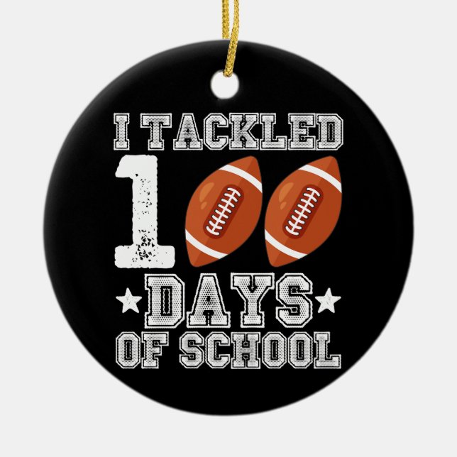 I Tackled 100 Days of School Football Ceramic Ornament (Front)