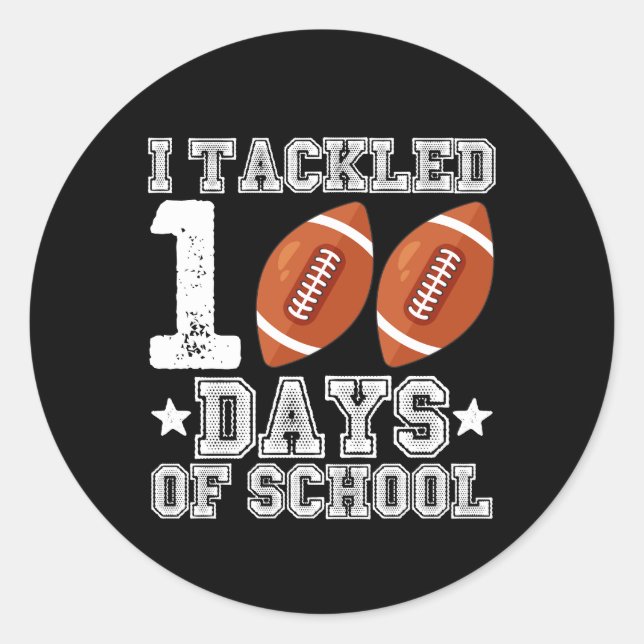 I Tackled 100 Days of School Football Classic Round Sticker (Front)