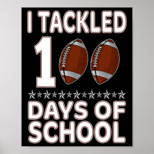 I Tackled 100 Days Of School Football Happy 100th  Poster