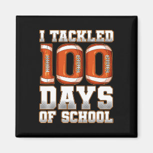 I Tackled 100 Days Of School Football  Magnet