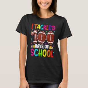 I Tackled 100 Days Of School Football Teacher Stud T-Shirt