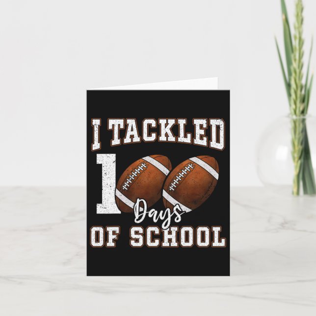 I Tackled 100 Days Of School Footbyll 100th Day Bo Card (Front)