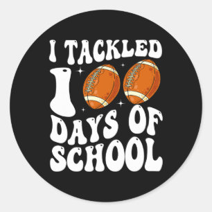 I Tackled 100 Days Of School Footbyll 100th Day Ki Classic Round Sticker