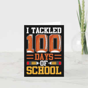 I Tackled 100 Days Of School Footbyll 100th Day Of Card