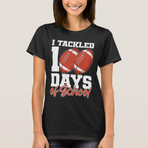 I Tackled 100 Days Of School Footbyll 100th Day Of T-Shirt