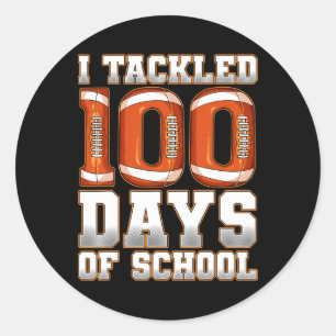 I Tackled 100 Days Of School Footbyll 1 Classic Round Sticker
