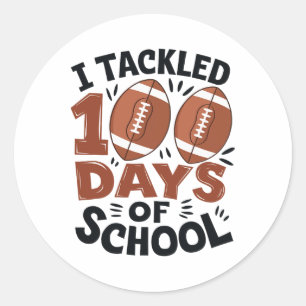 I Tackled 100 Days Of School Footll 100th Day Kids Classic Round Sticker