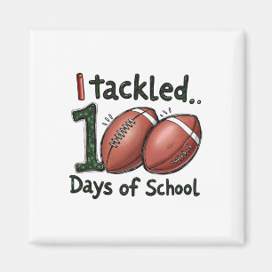 I Tackled 100 Days Of School Footll 100th Day Stud Magnet
