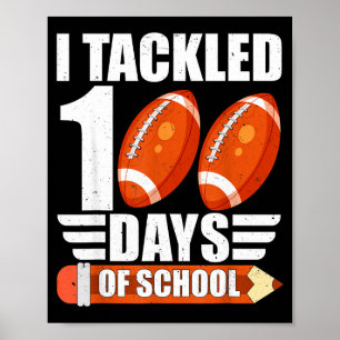 I Tackled 100 Days Of School For Teacher Kids Boys Poster