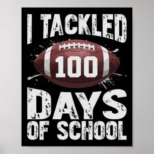 I Tackled 100 Days School 100th Day Football Boys  Poster