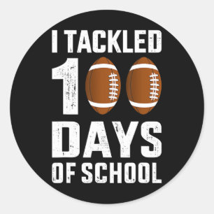 I Tackled 100 Days School 100th Day Football Stude Classic Round Sticker