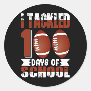 I Tackled 100 Days School 100th Day Football Stude Classic Round Sticker