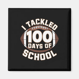 I Tackled 100 Days School 100th Day Football Stude Magnet