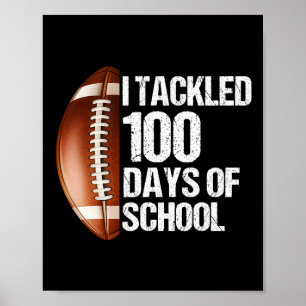 I Tackled 100 Days School 100th Day Football Teach Poster