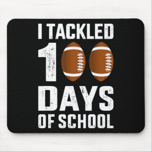 I Tackled 100 Days School 100th Day Footll Student Mouse Pad