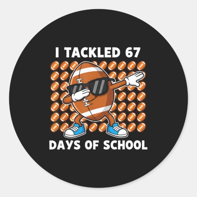 I Tackled 67 Days Of School 67 Meme Football Humor Classic Round Sticker (Front)