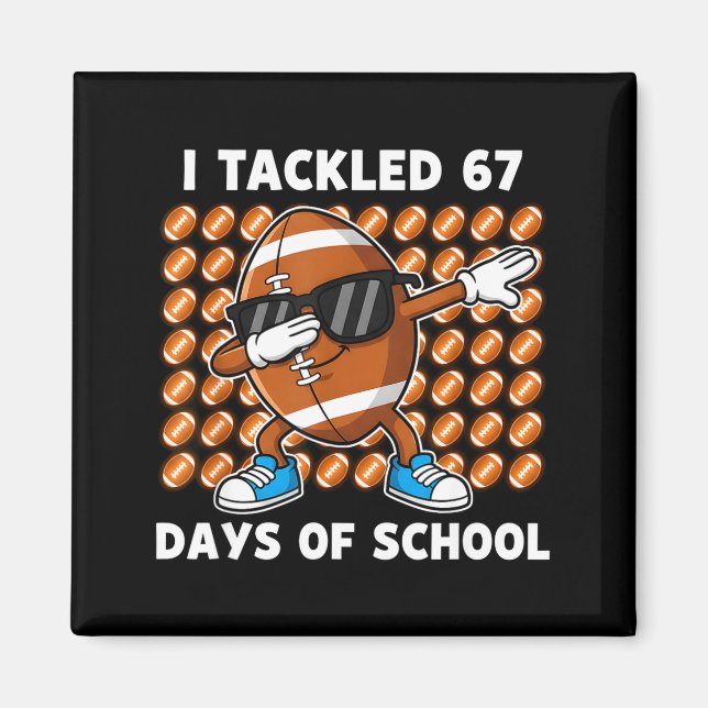 I Tackled 67 Days Of School 67 Meme Football Humor Magnet (Front)