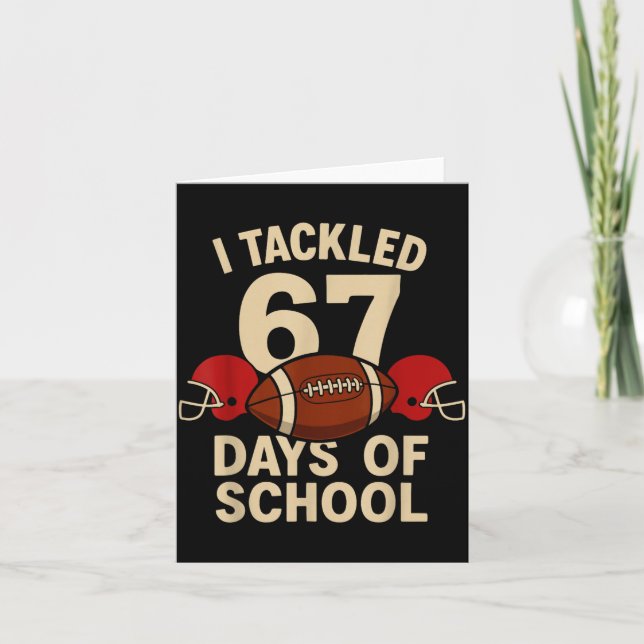 I Tackled 67 Days Of School Football Player Kids B Card (Front)