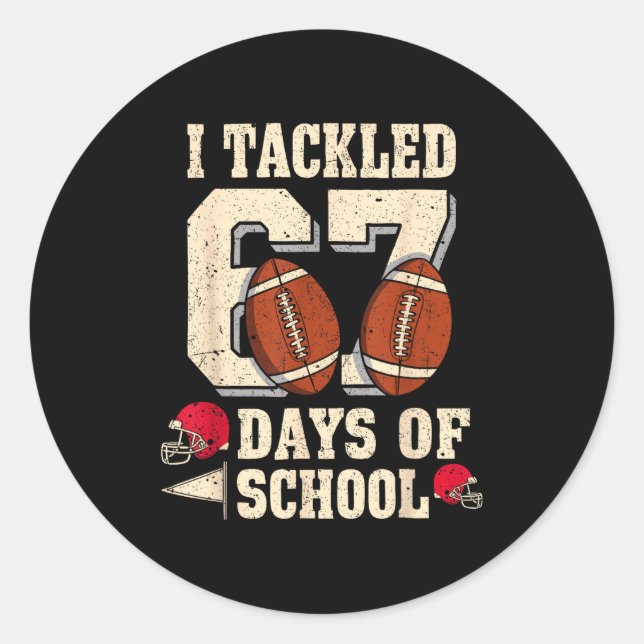 I Tackled 67 Days Of School Funny Six Seven Meme F Classic Round Sticker (Front)
