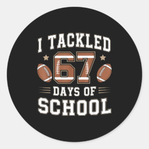 I Tackled 67 Days Of School Funny Six Seven Meme F Classic Round Sticker
