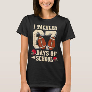 I Tackled 67 Days Of School Funny Six Seven Meme F T-Shirt