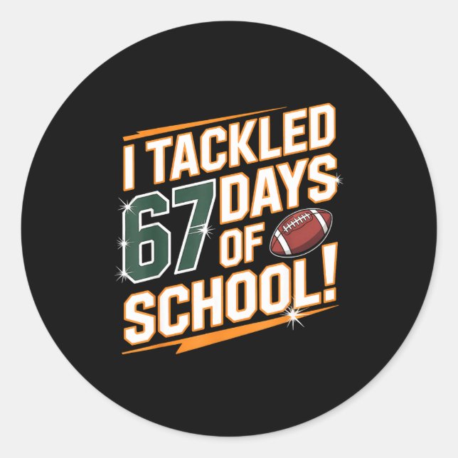 I Tackled 67 Days Of School Kids Boys Football 67  Classic Round Sticker (Front)