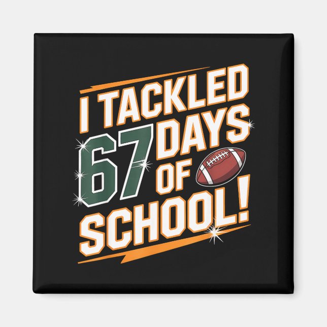 I Tackled 67 Days Of School Kids Boys Football 67  Magnet (Front)