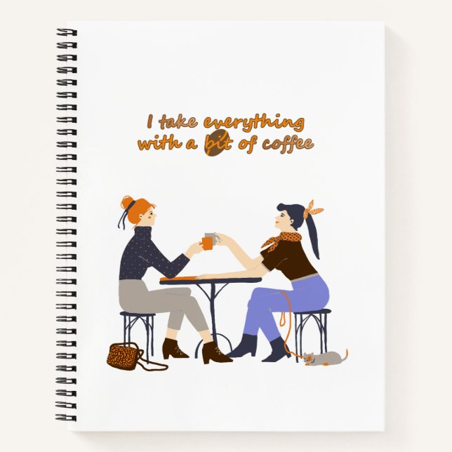 I take everything with coffee Quote Girls Friends Notebook (Front)
