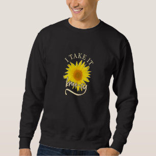 I Take It Knee Sy After I Just Had A Knee Joint Re Sweatshirt