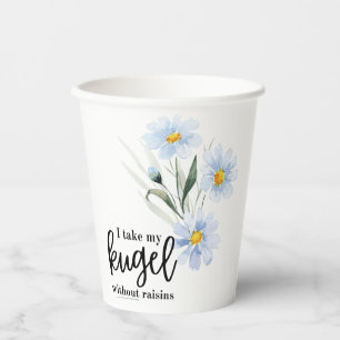 I Take My Kugel WithOUT Raisins Paper Cups