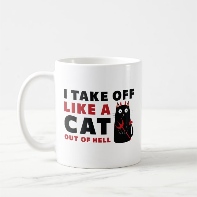 I Take Off Like A Cat Out Of Hell Coffee Mug (Left)