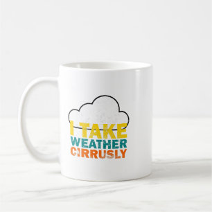 I Take Weather Cirrusly Funny Retro Meteorologist Coffee Mug