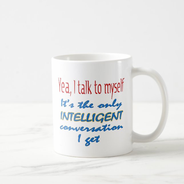 I Talk To Myself Coffee Mug (Right)