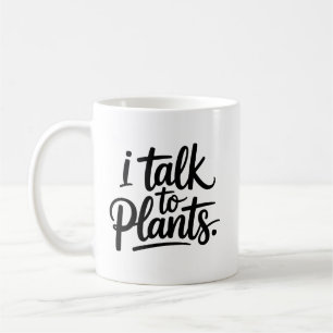 I Talk to Plants Funny Plant Lover Mug