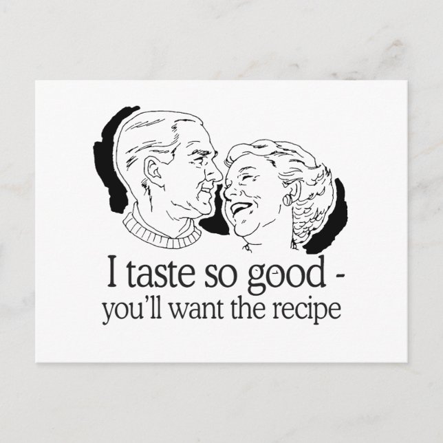 I TASTE SO GOOD YOU'LL WANT THE RECIPE POSTCARD (Front)