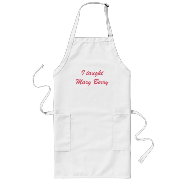 I taught Mary Berry Long Apron (Front)