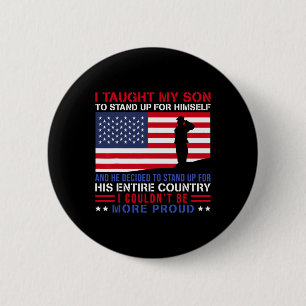 I Taught My Son How To Stand Up Proud Military Mum 6 Cm Round Badge