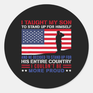I Taught My Son How To Stand Up Proud Military Mum Classic Round Sticker