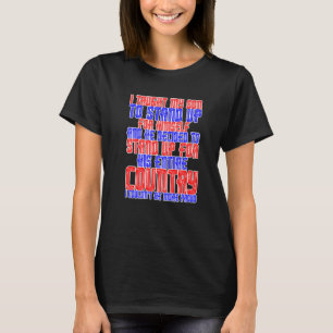 I Taught My Son To Stand Up For Himself      T-Shirt