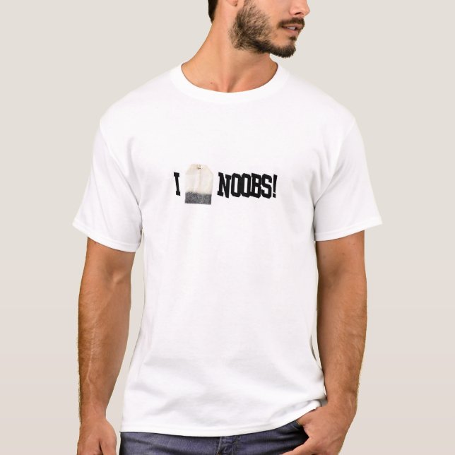 I TEABAG NOOBS T-Shirt (Front)