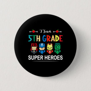 I Teach 5th Grade Superheroes Back To School Teach 6 Cm Round Badge