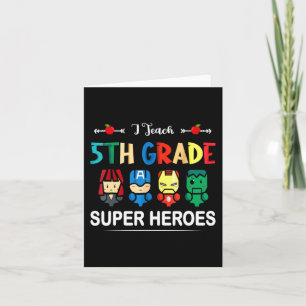 I Teach 5th Grade Superheroes Back To School Teach Card