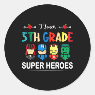 I Teach 5th Grade Superheroes Back To School Teach Classic Round Sticker