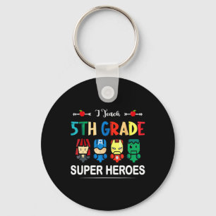 I Teach 5th Grade Superheroes Back To School Teach Key Ring