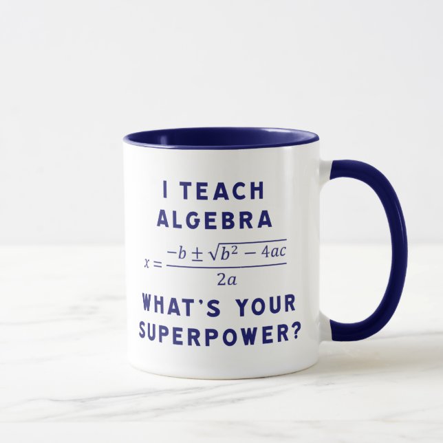 I Teach Algebra / What's Your Superpower Mug (Right)