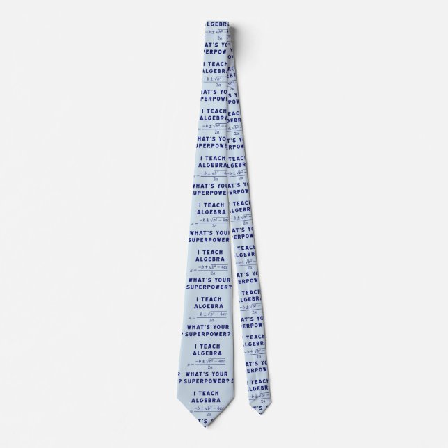 I Teach Algebra / What's Your Superpower Tie (Front)