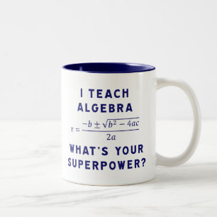 I Teach Algebra / What's Your Superpower Two-Tone Coffee Mug
