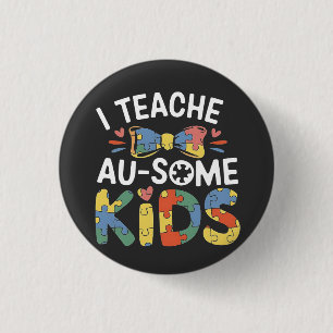 I Teach Au-some Kids Autism Awareness Teacher 3 Cm Round Badge